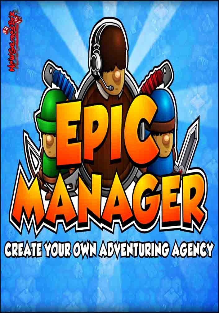 Epic Manager Create Your Own Adventuring Agency Free Download