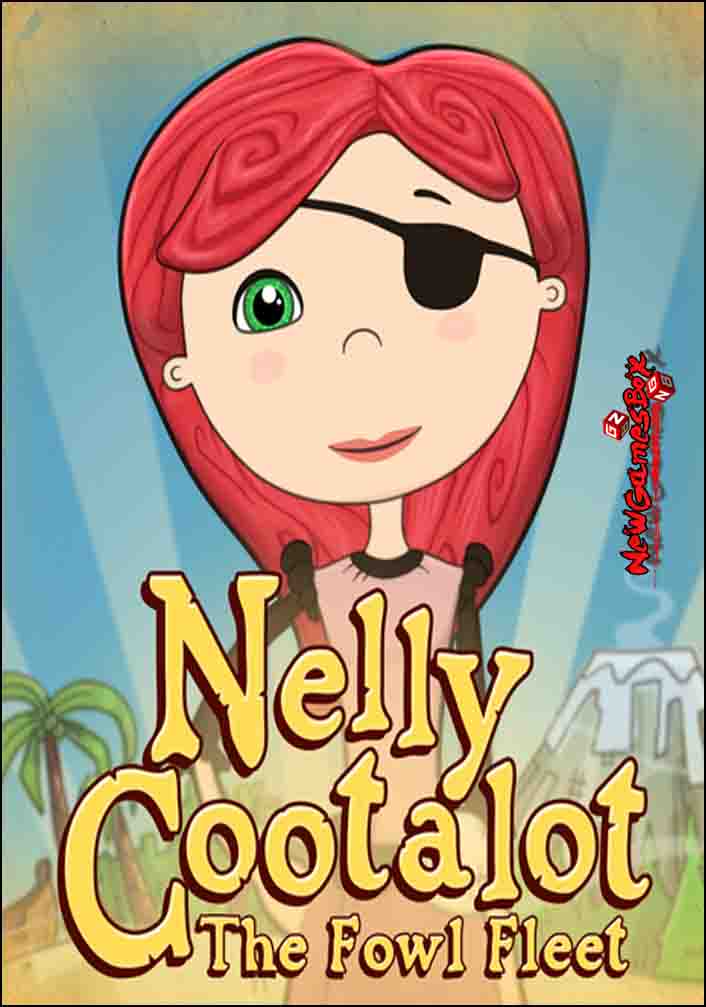 Nelly Cootalot The Fowl Fleet Free Download