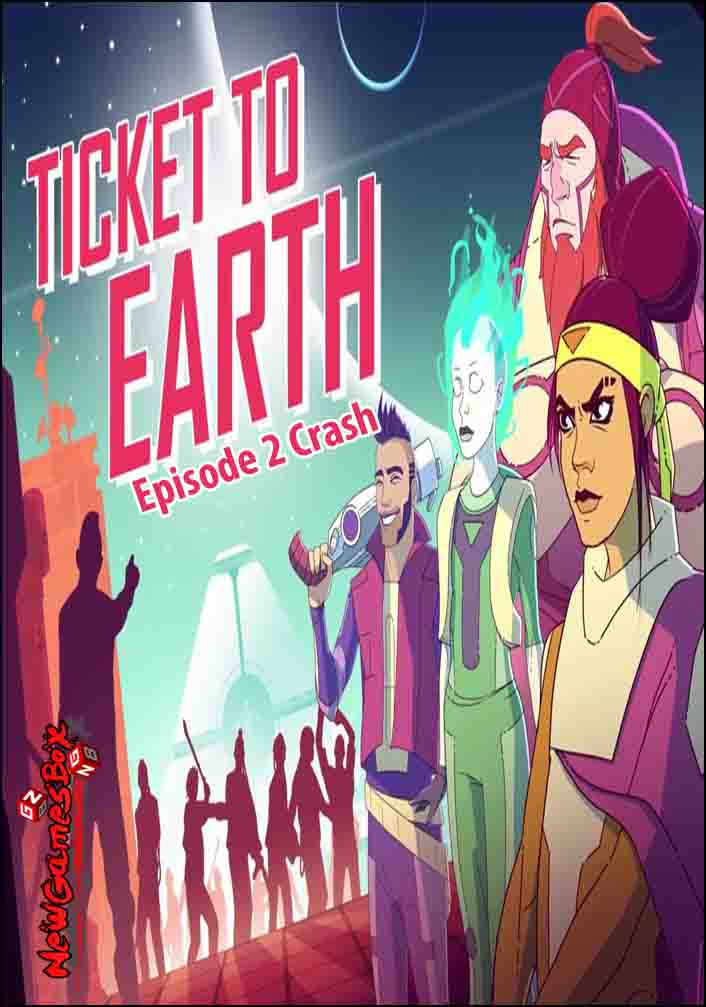 Ticket to Earth Episode 2 Free Download