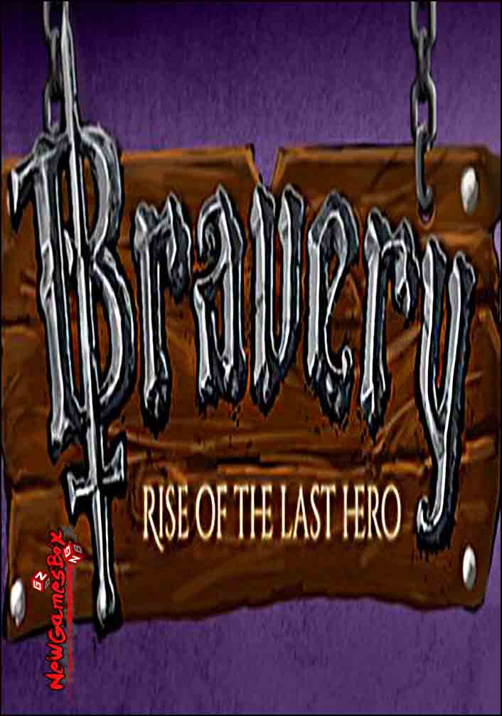 Bravery Rise of The Last Hero Free Download