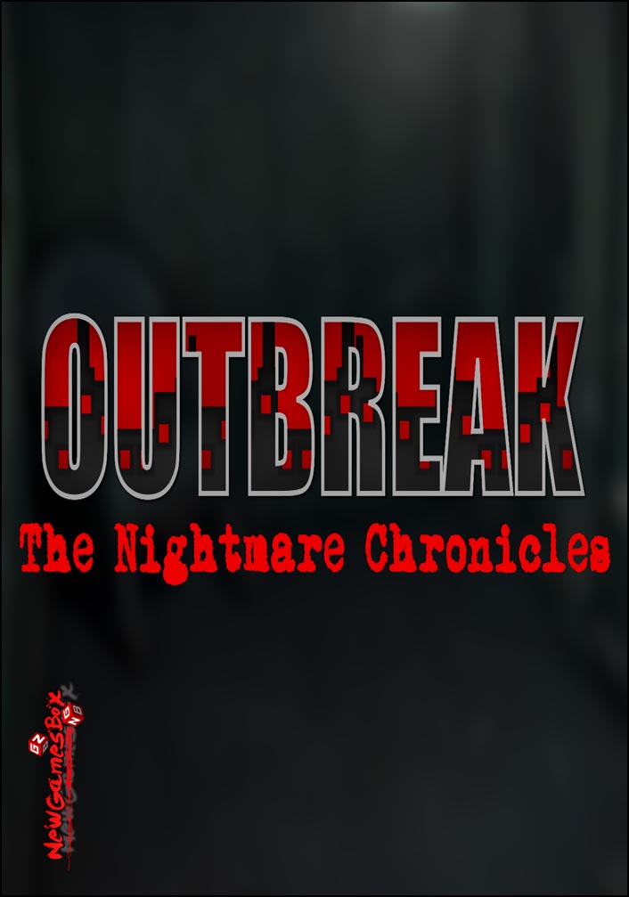 Outbreak The Nightmare Chronicles Free Download