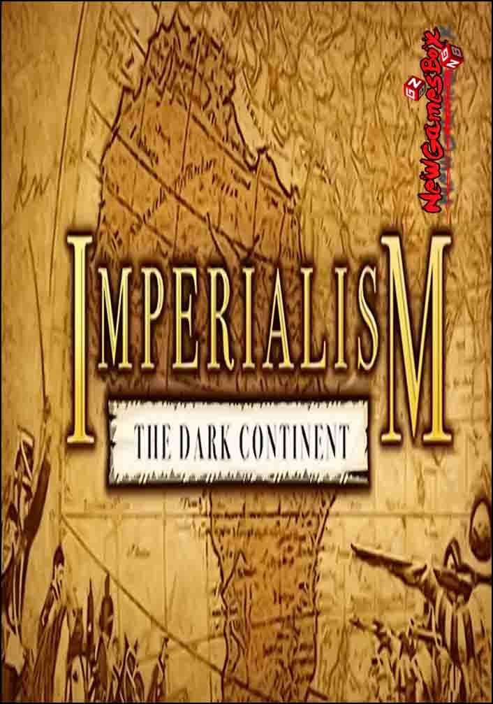 Imperialism The Dark Continent Free Download