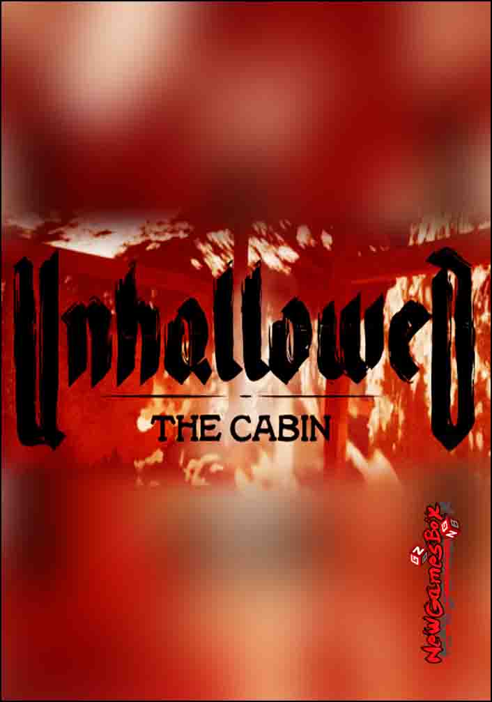 Unhallowed The Cabin Free Download