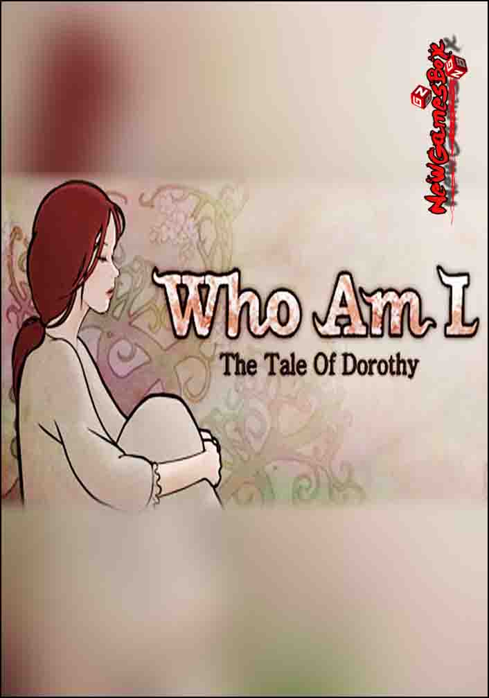 Who Am I The Tale of Dorothy Free Download