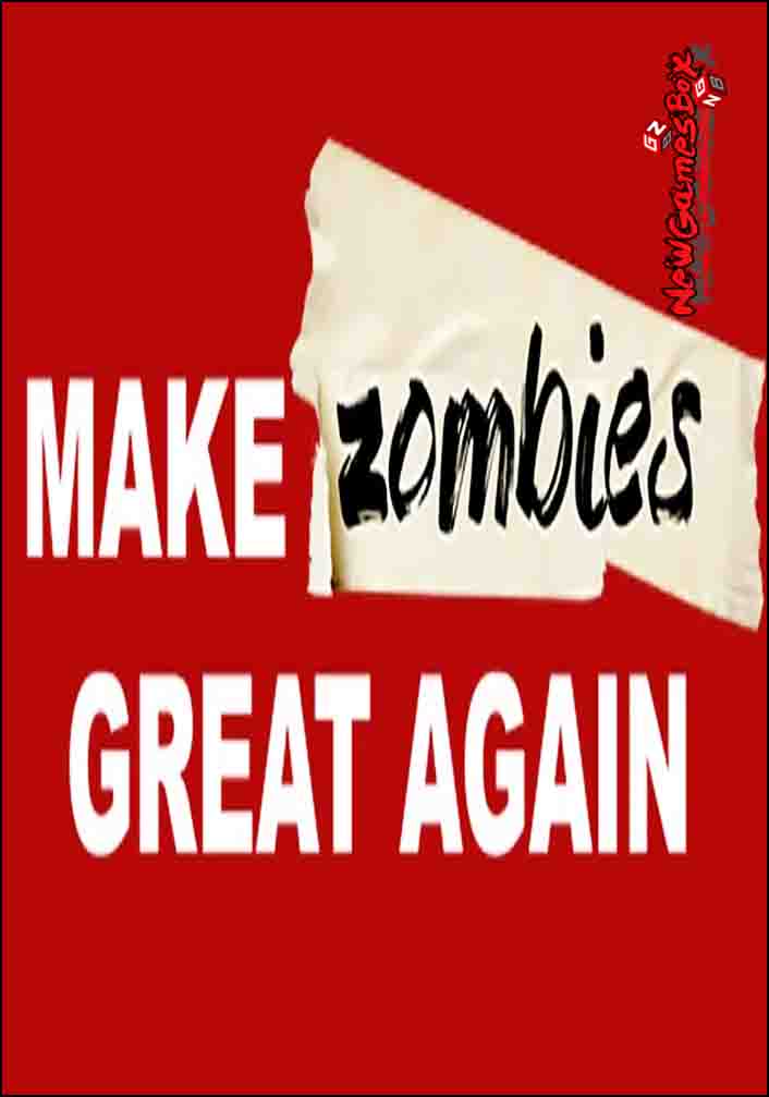 Make Zombies Great Again Free Download