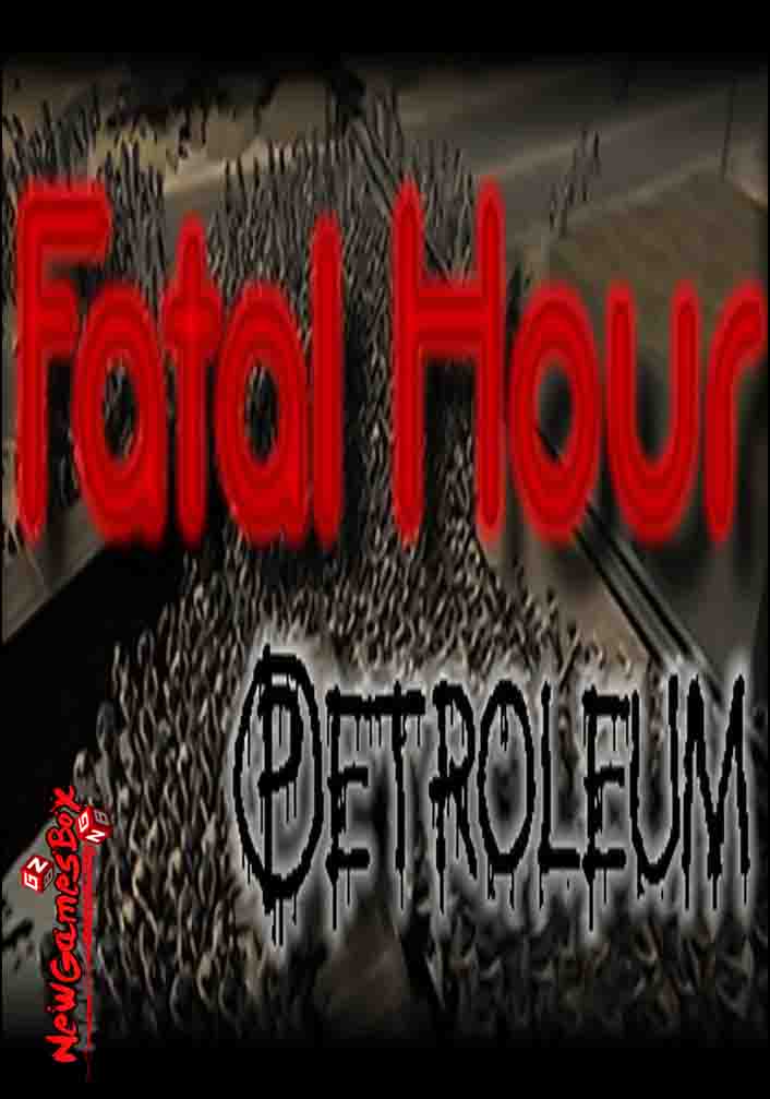 Fatal Hour Petroleum Free Download