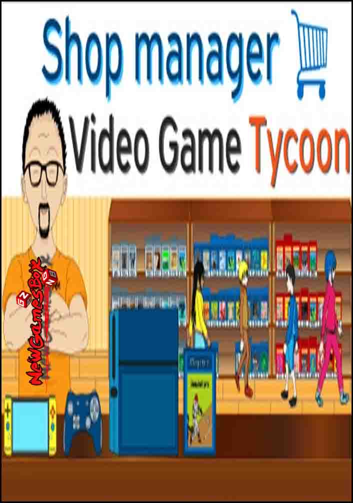 Shop Manager Video Game Tycoon Free Download
