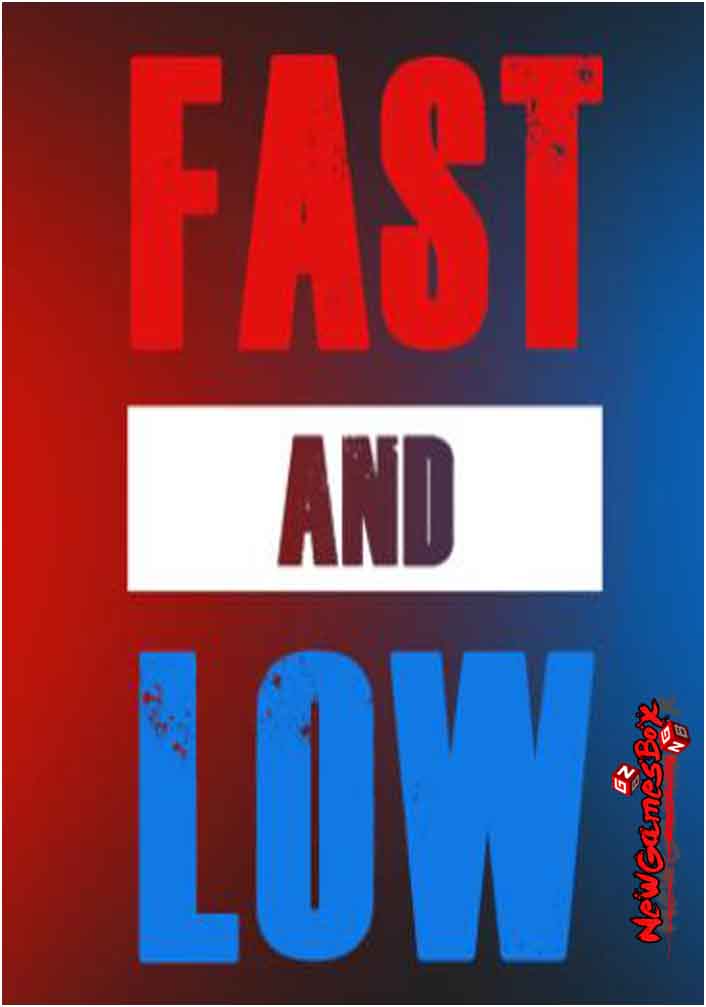 Fast And Low Free Download