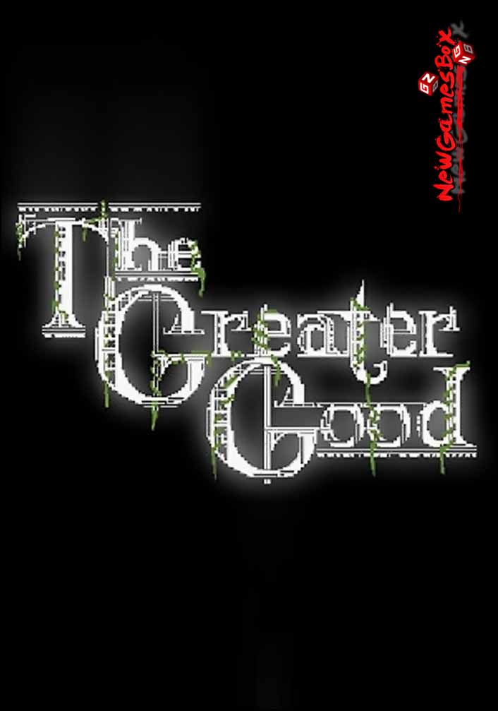 The Greater Good Free Download