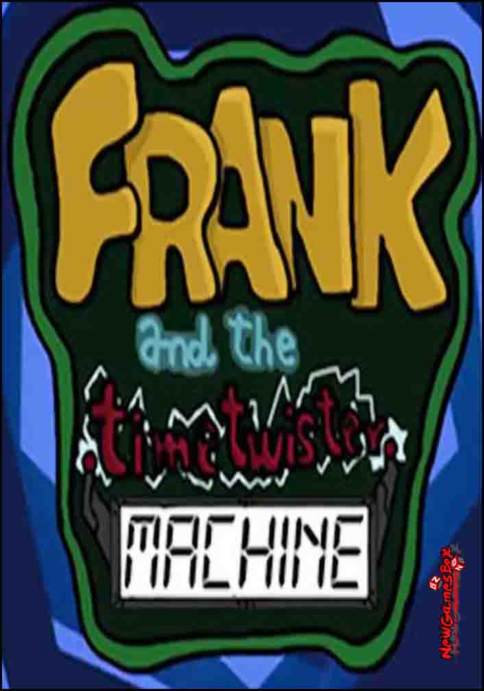 Frank And The TimeTwister Machine Free Download
