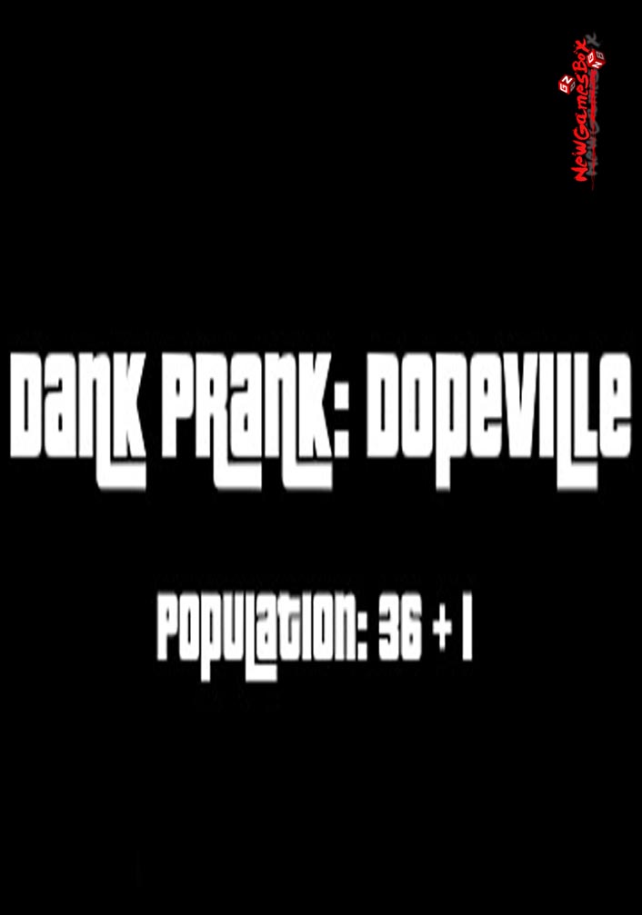 Dank Prank Dopeville Free Download PC Game Setup